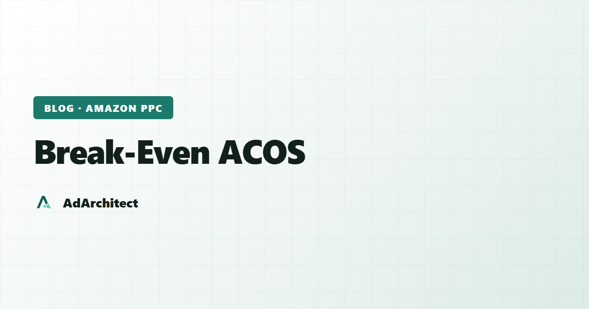 AdArchitect blog banner with the topic label "Break-Even ACOS" on a light gradient card with a subtle grid pattern