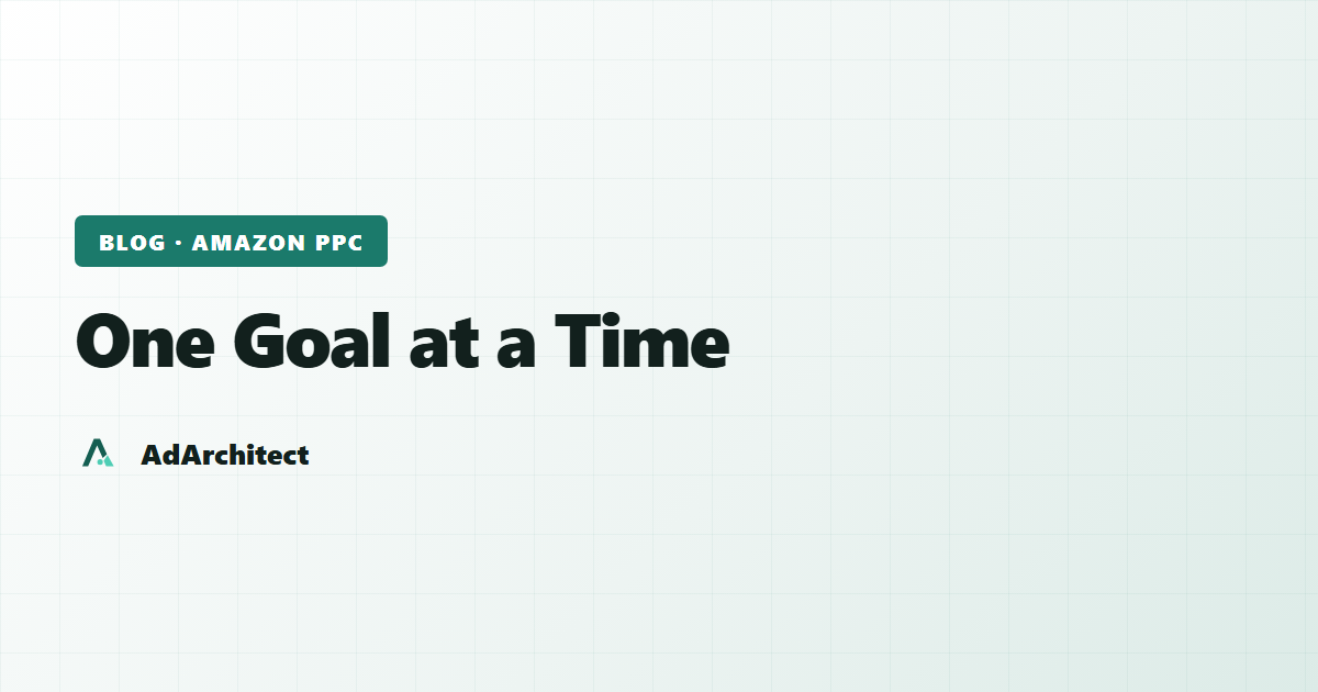 AdArchitect blog banner with the topic label "One Goal at a Time" on a light gradient card with a subtle grid pattern