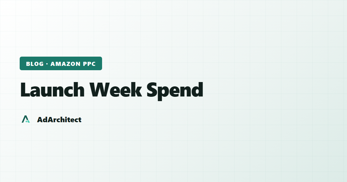AdArchitect blog banner with the topic label "Launch Week Spend" on a light gradient card with a subtle grid pattern