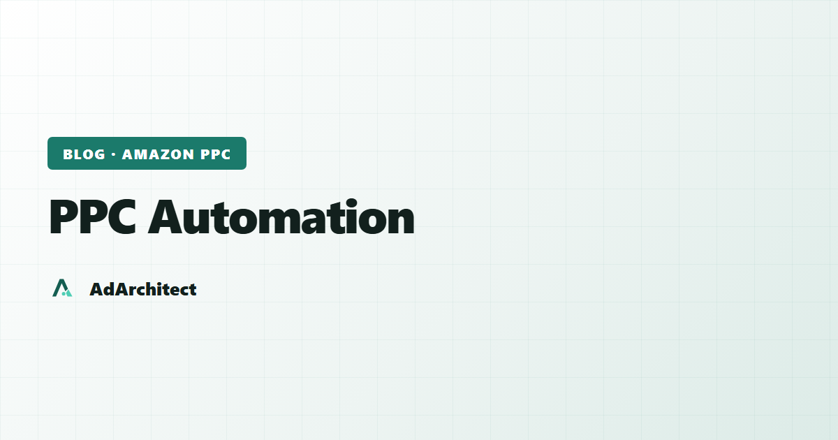 AdArchitect blog banner with the topic label "PPC Automation" on a light gradient card with a subtle grid pattern